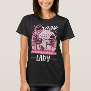Crazy Koala lady Koala Girl T-Shirt