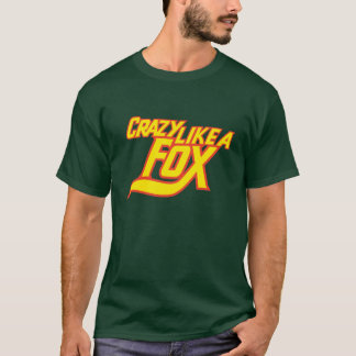 Crazy like a Fox T-Shirt