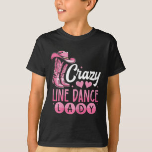 Crazy Line Dance Lady Line Dancing T-Shirt