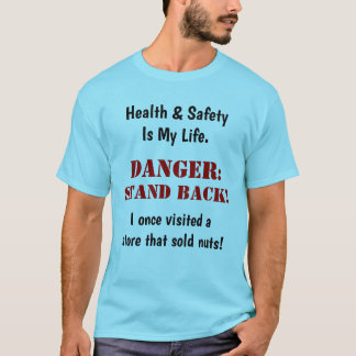 Crazy Mad Funny Health and Safety Warning Sign T-Shirt