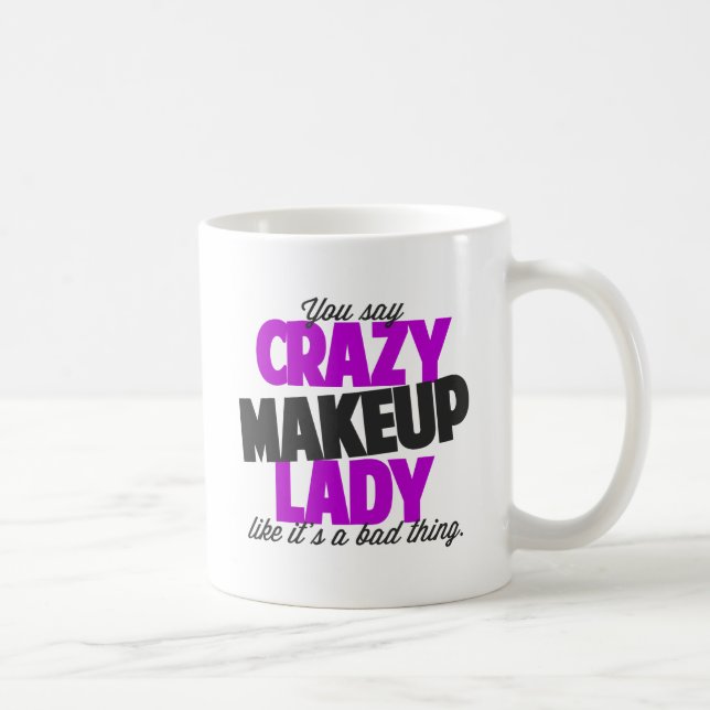 Crazy Makeup Lady Coffee Mug (Right)