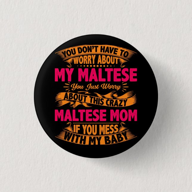 Crazy Maltese Mum 3 Cm Round Badge (Front)