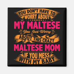 Crazy Maltese Mum Magnet