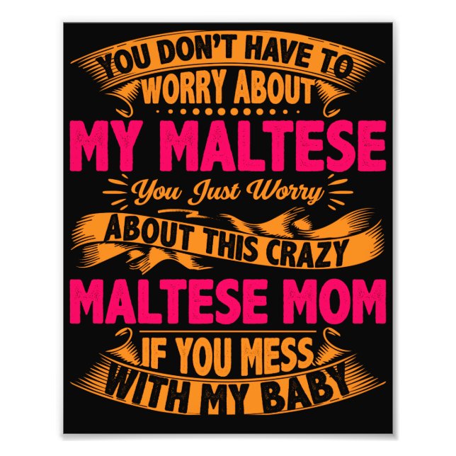 Crazy Maltese Mum Photo Print (Front)