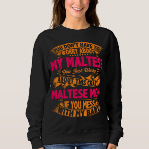 Crazy Maltese Mum Sweatshirt