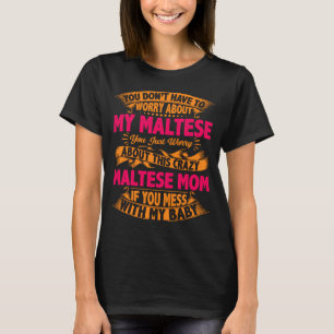 Crazy Maltese Mum T-Shirt