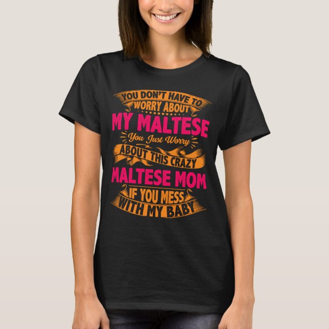 Crazy Maltese Mum T-Shirt (Front)