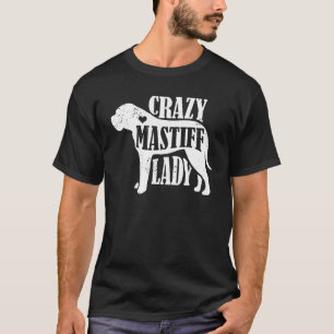 Crazy Mastiff Lady Shirt  Pet Dog Gifts Women Mum 