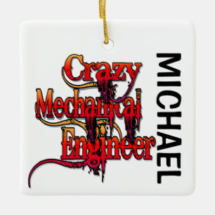 Crazy Mechanical Engineer CUSTOM Ceramic Ornament