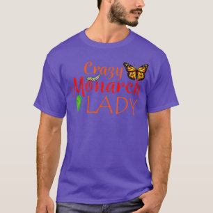 Crazy Monarch Butterfly Lady Butterflies Lover T-Shirt