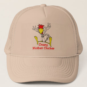 Crazy Mother Clucker Chicken Trucker Hat