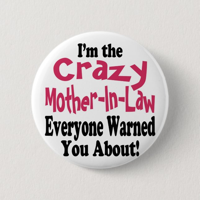 Crazy Mother-in-Law 6 Cm Round Badge (Front)