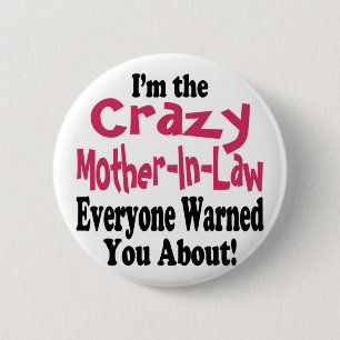 Crazy Mother-in-Law 6 Cm Round Badge