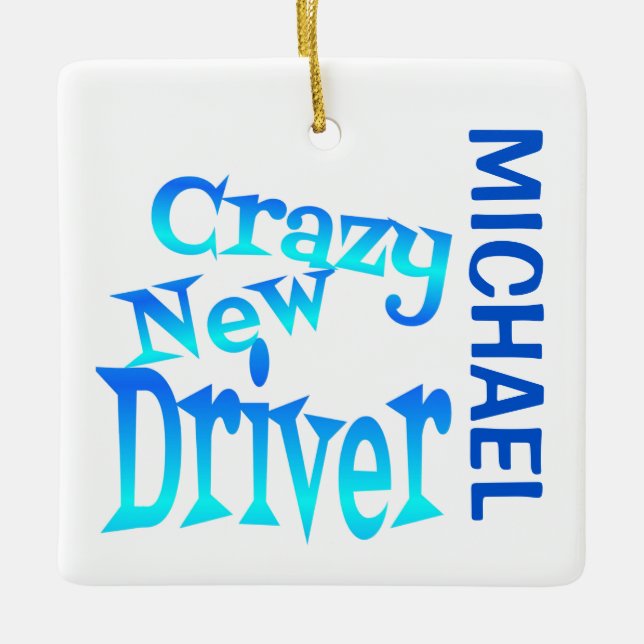 Crazy New Driver CUSTOM Ceramic Ornament (Front)