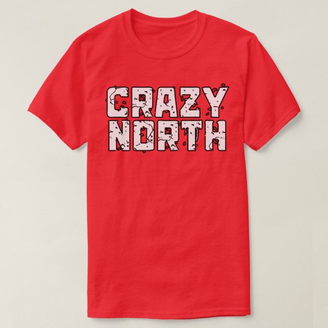 Crazy North White Text T-Shirt (Design Front)