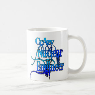 Crazy Nuclear Engineer Coffee Mug