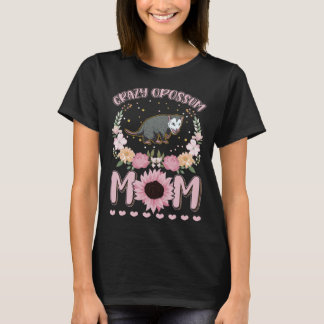 Crazy Opossum Mom T-Shirt