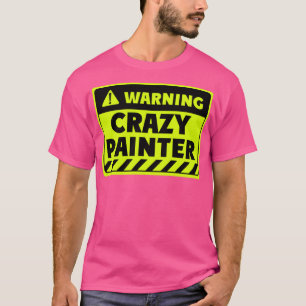 crazy painter  T-Shirt