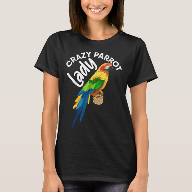 Crazy Parrot Lady Bird Tropical Summer Trip Vacati T-Shirt (Front)
