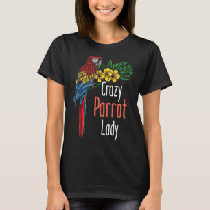 Crazy Parrot Lady Zookeeper Birdwatcher Animal T-Shirt