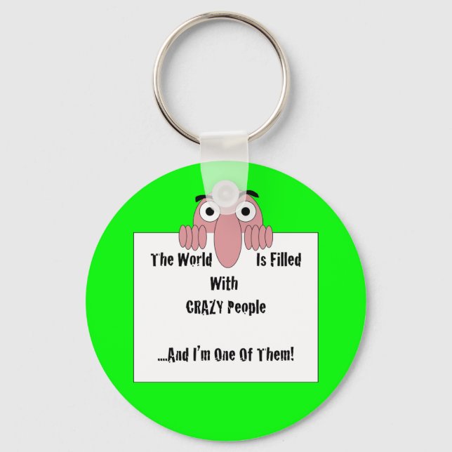 Crazy People  I'm One Of Them Key Ring (Front)