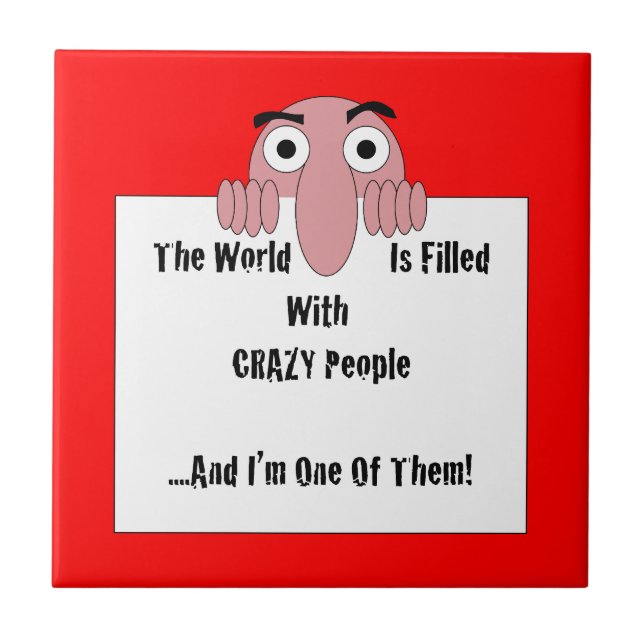 Crazy People  I'm One Of Them Tile (Front)