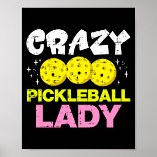 Crazy pickleball lady funny pickle ball women girl poster