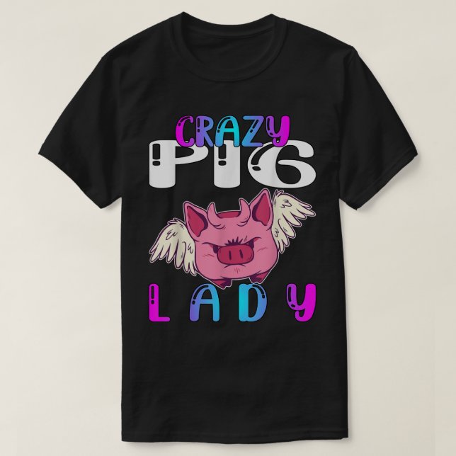 Crazy Pig Lady 603  T-Shirt (Design Front)