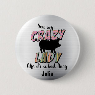 Crazy Pig Lady 6 Cm Round Badge