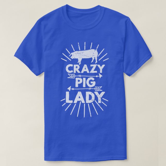 Crazy Pig Lady Farm Farmer Pig Lover  T-Shirt (Design Front)