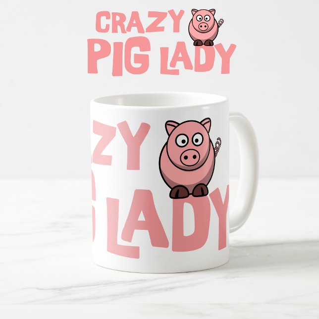 Crazy Pig Lady Mug (Crazy pig lady mug.)
