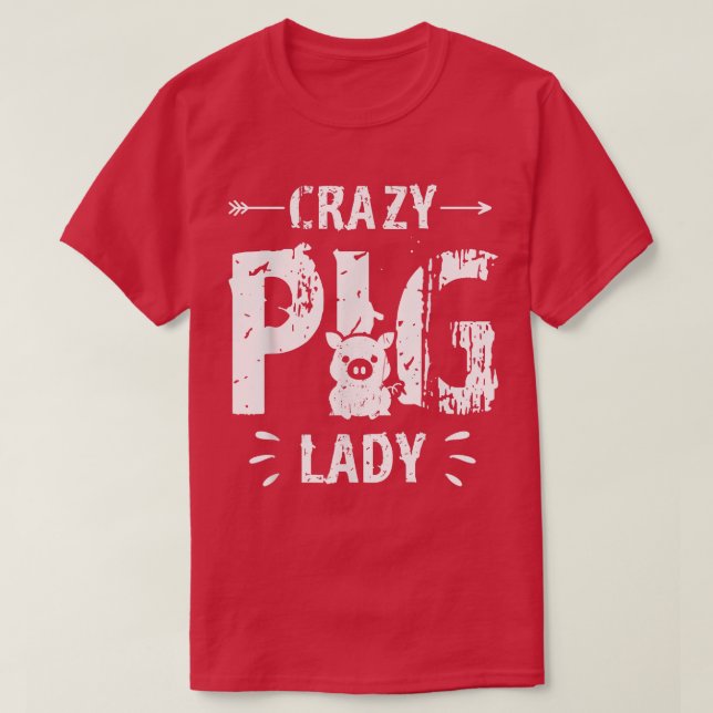 Crazy Pig Lady Pig Lover Animal Farm Farmer Farmin T-Shirt (Design Front)