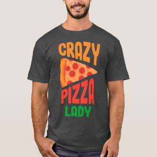 Crazy Pizza Lady Pizza Lover Eating Pizza Italian  T-Shirt
