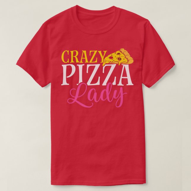 Crazy Pizza Lady Pizza Lover Eating Pizza Italian  T-Shirt (Design Front)