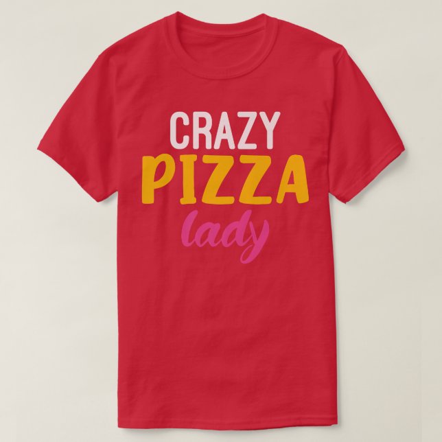 Crazy Pizza Lady Snack Pizzalove Pizza Premium T-S T-Shirt (Design Front)