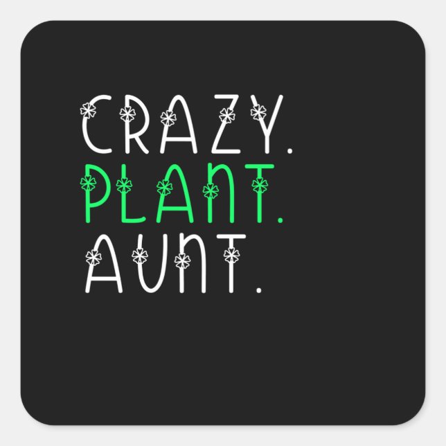 crazy plant aunt square sticker (Front)