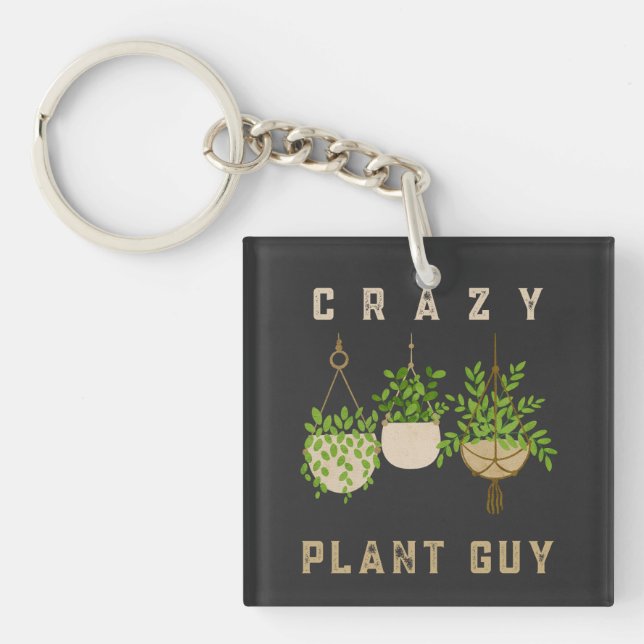 Crazy Plant Guy, Gardening Lover Key Ring (Front)