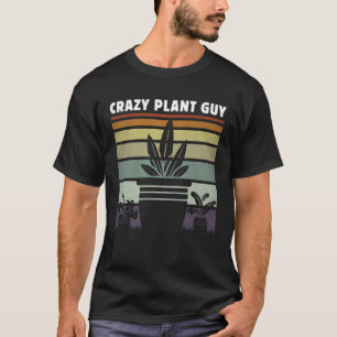 Crazy Plant Guy Husband Saying Gardening Quote fo T-Shirt