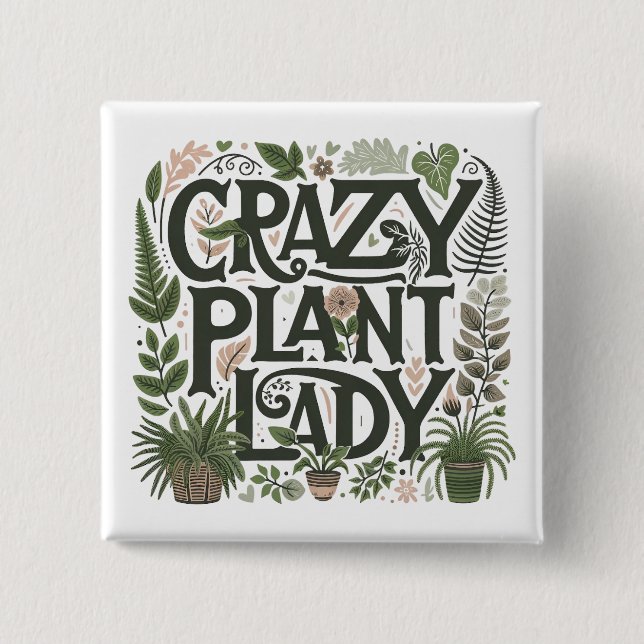 Crazy Plant Lady  15 Cm Square Badge (Front)