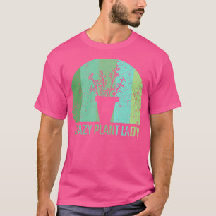Crazy Plant Lady 2 T-Shirt