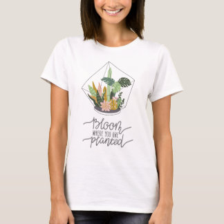 Crazy Plant Lady Art Bloom where You are planted T-Shirt