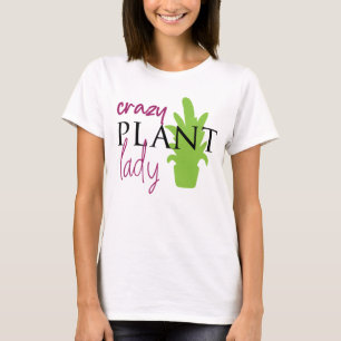 Crazy Plant Lady Funny Design T-Shirt