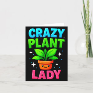 Crazy Plant Lady Gardening Funny Gardeners Men Wom Card