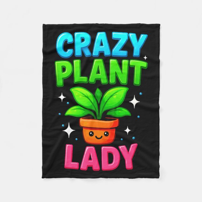 Crazy Plant Lady Gardening Funny Gardeners Men Wom Fleece Blanket (Front)