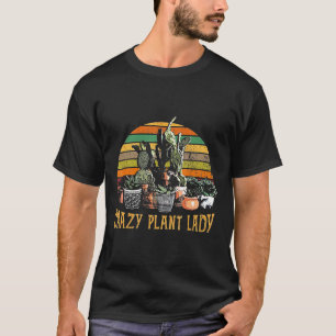 Crazy Plant Lady Gardening T-Shirt
