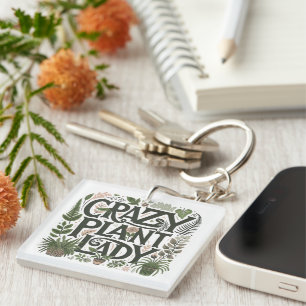 Crazy Plant Lady  Key Ring