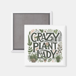 Crazy Plant Lady  Magnet
