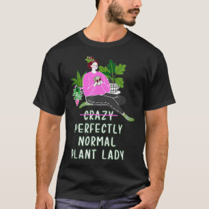 Crazy Plant Lady Plant Lover Gift For Gardener Gar T-Shirt