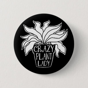 Crazy Plant Lady Potted Houseplant 6 Cm Round Badge
