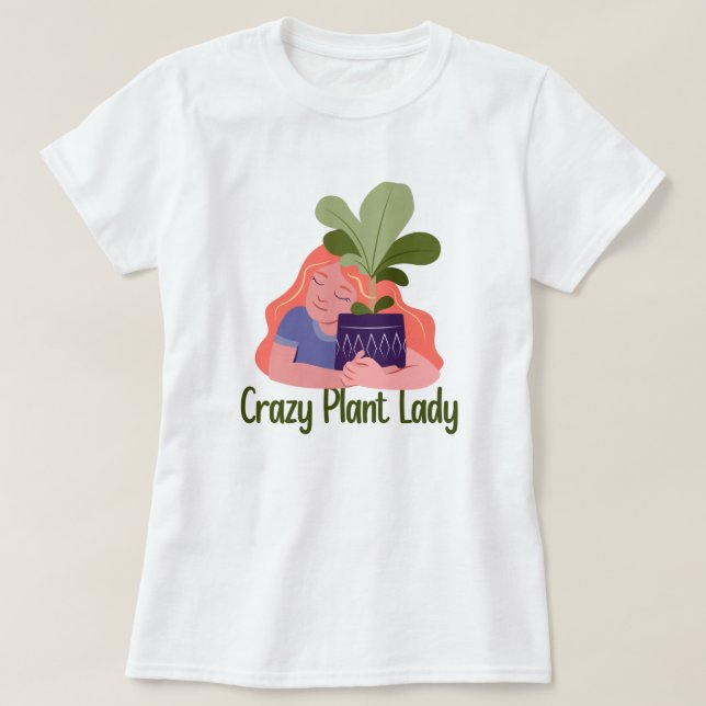 Crazy Plant Lady T-Shirt (Design Front)